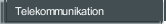 Telekommunikation